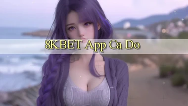 8kbet app cá độ
