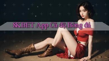 8kbet app cá độ bóng đá
