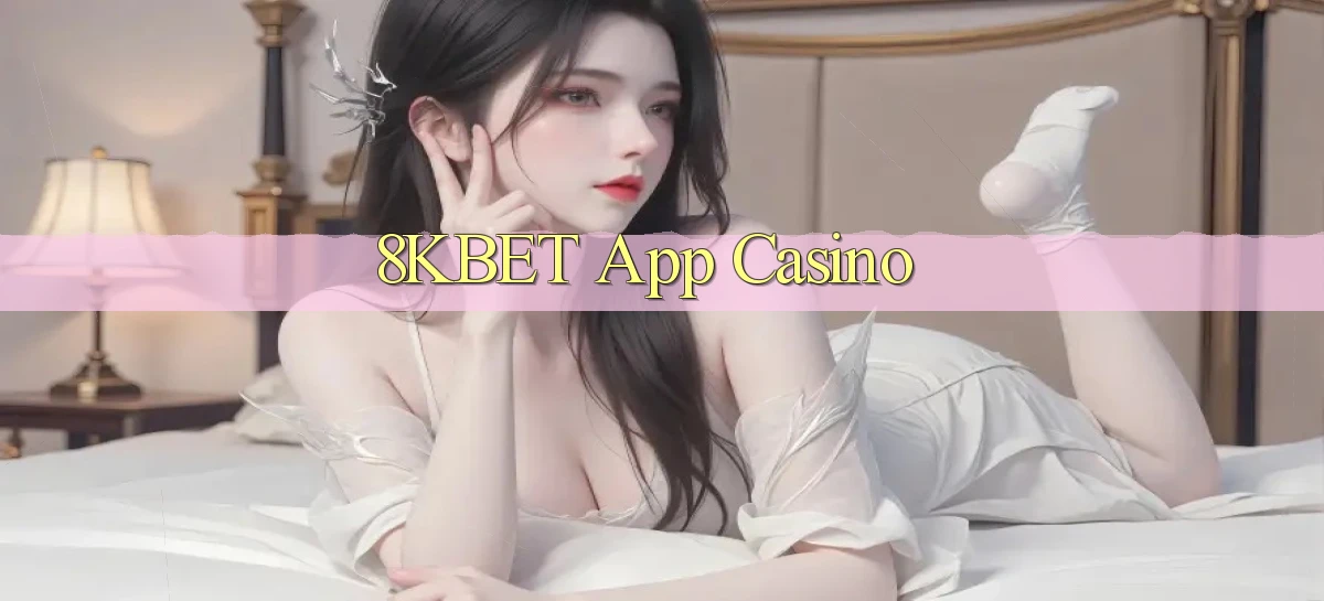 8kbet app casino