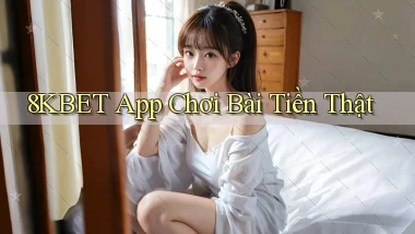 8kbet app chơi bài tiền thật