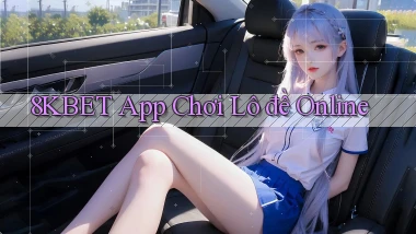 8kbet app chơi lô đề online