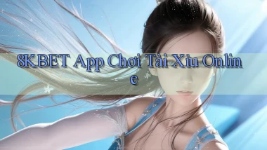 8kbet app chơi tài xỉu online
