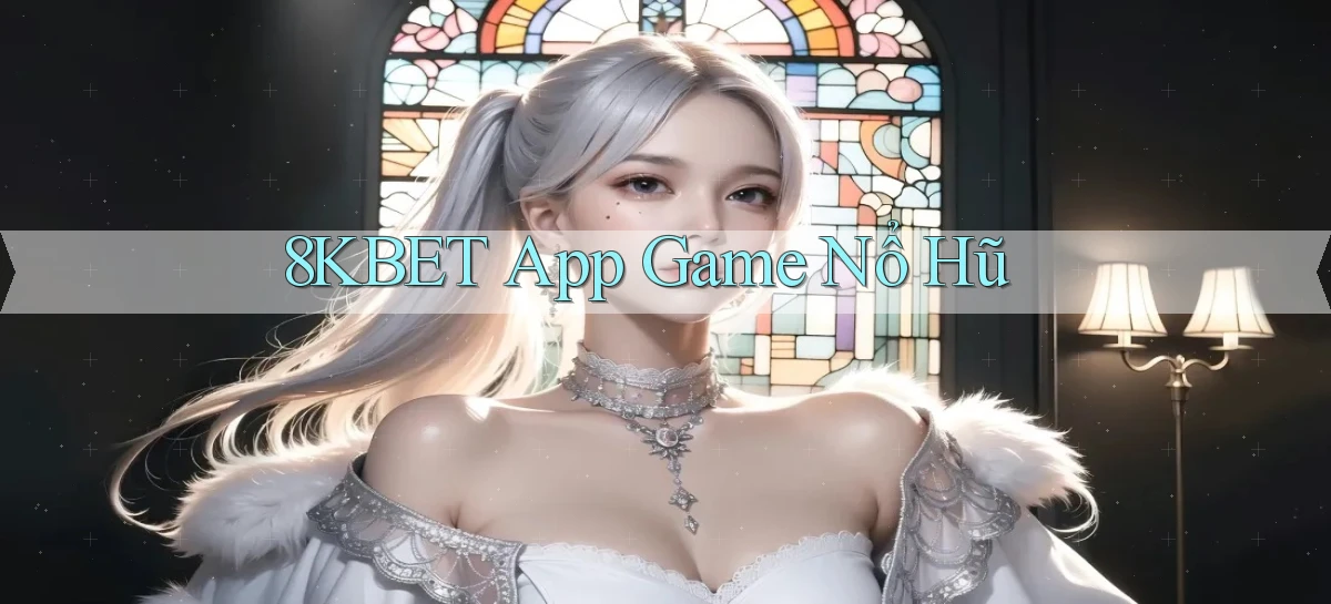 8kbet app game nổ hũ