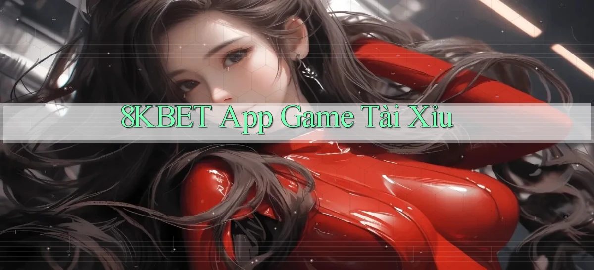 8kbet app game tài xỉu