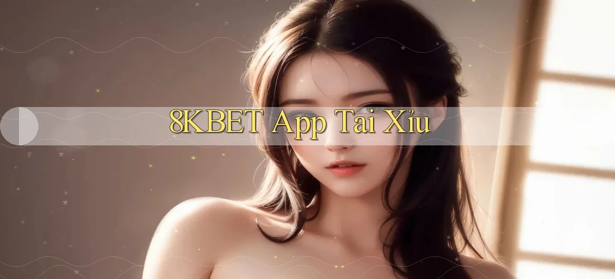 8kbet app tải xỉu