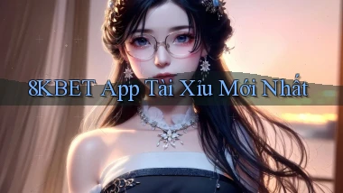 8kbet app tài xỉu mới nhất