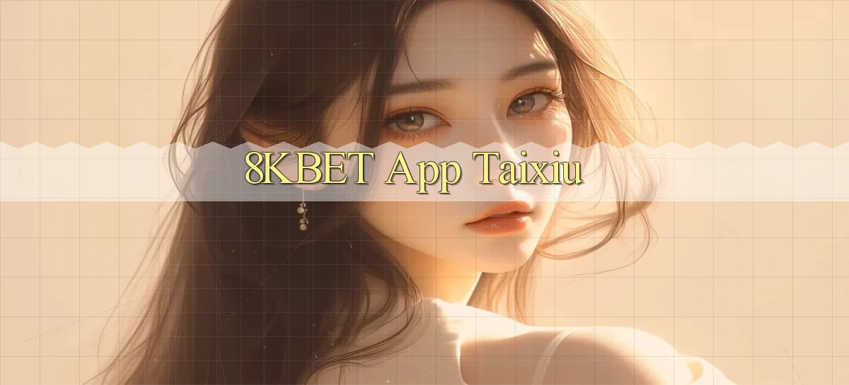 8kbet app taixiu