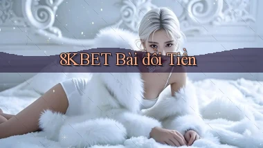 8kbet bài đổi tiền