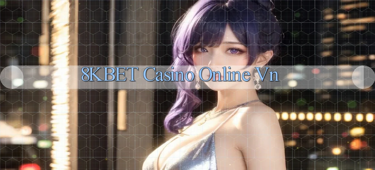 8kbet casino online vn