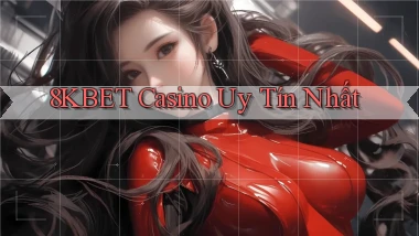 8kbet casino uy tín nhất