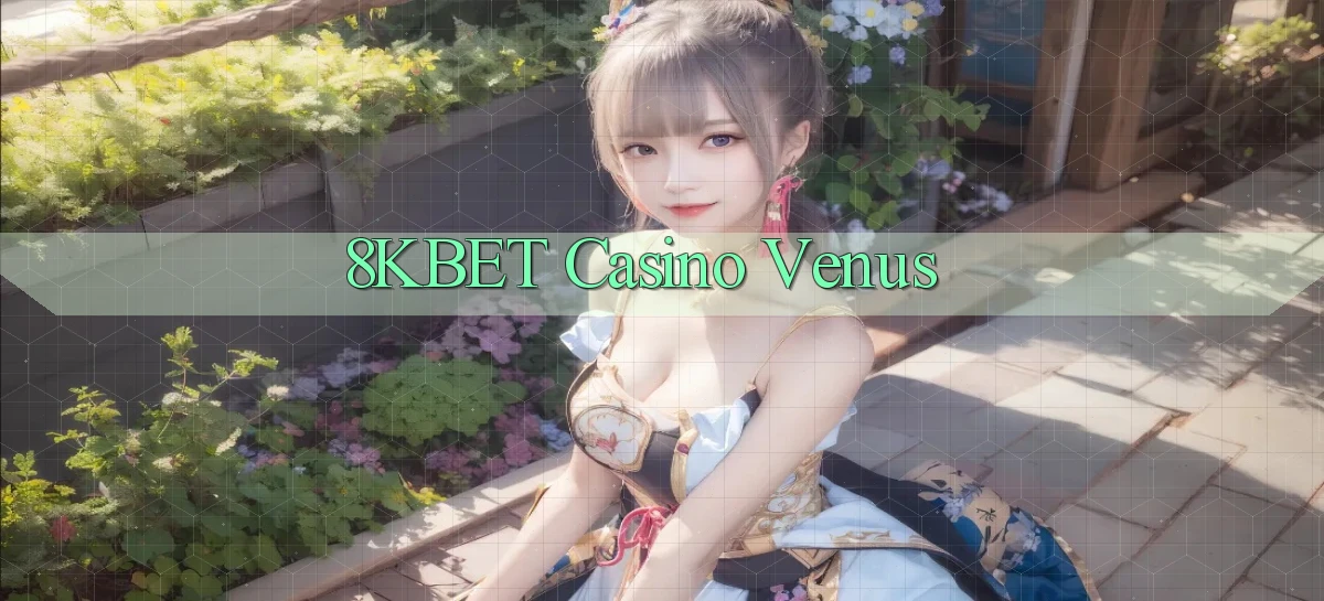 8kbet casino venus