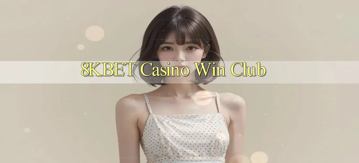 8kbet casino win club