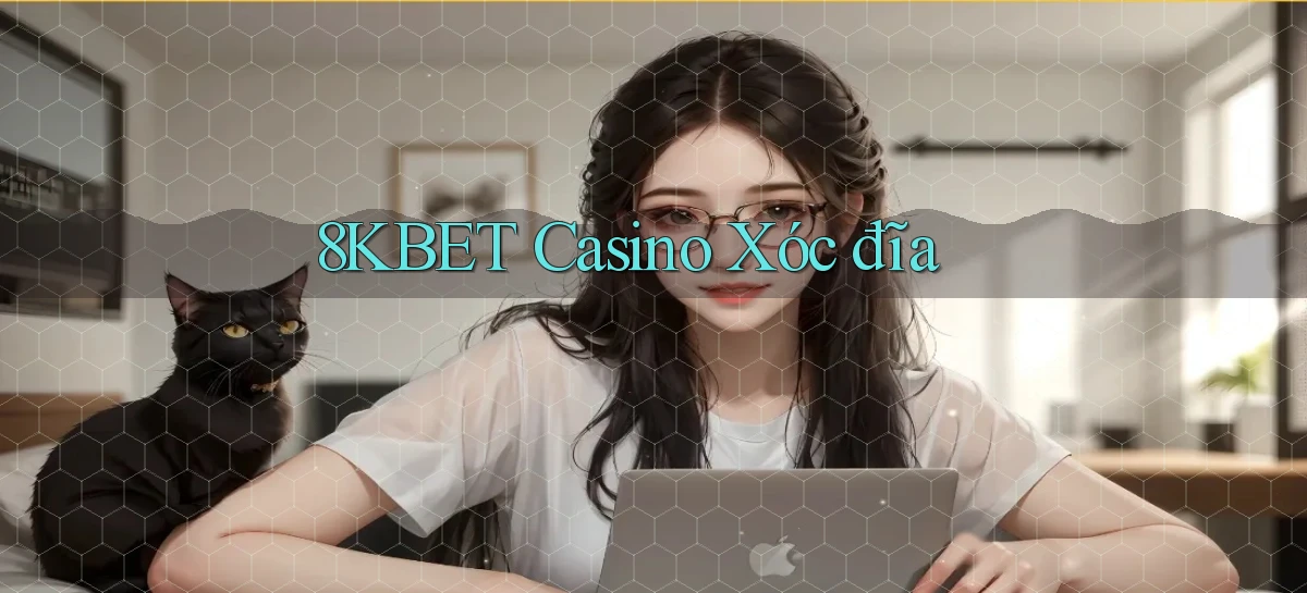 8kbet casino xóc đĩa