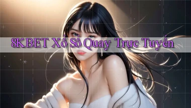8kbet Xổ số quay trực tuyến