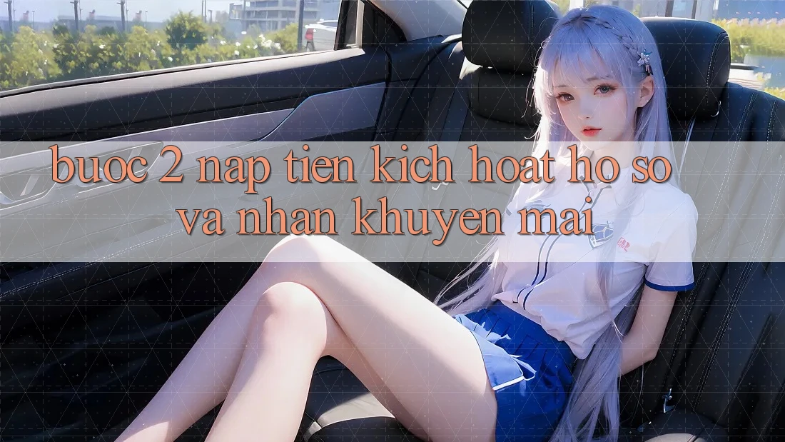 Bước 2: Nạp tiền kích hoạt hồ sơ và Nhận khuyến mãi