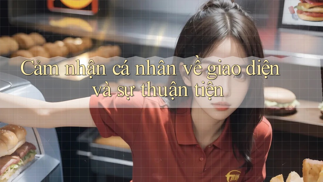 Cảm nhận cá nhân về giao diện và sự thuận tiện