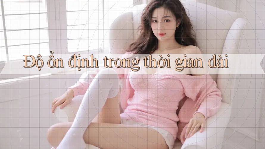 Độ ổn định trong thời gian dài Độ ổn định trong thời gian dài