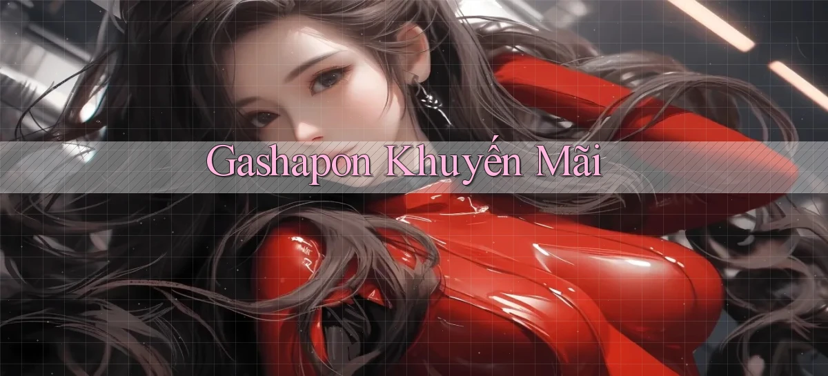 Gashapon Khuyến mãi