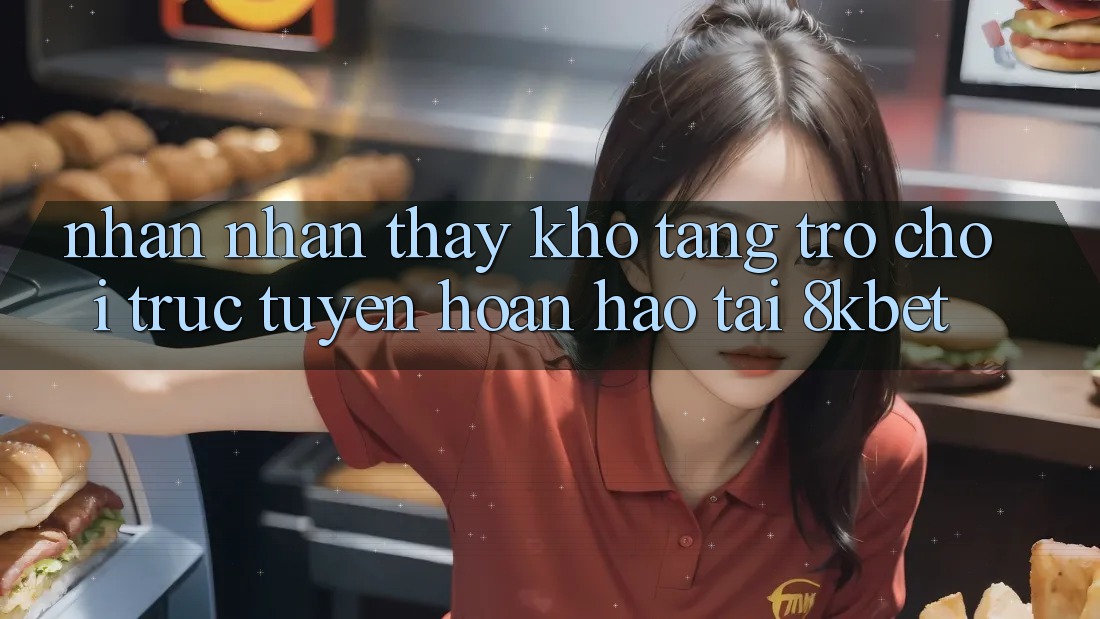 Nhận nhận thấy Kho Tàng Trò Chơi Trực Tuyến Hoàn hảo Tại 8kbet Nhận nhận thấy Kho Tàng Trò Chơi Trực Tuyến Hoàn hảo Tại 8kbet
